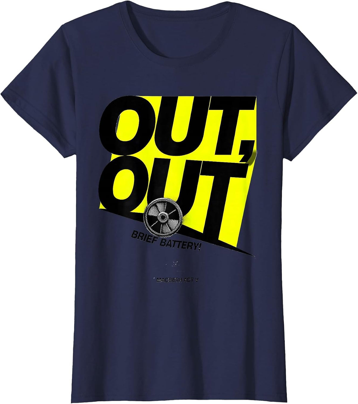 Women's Out Out Brief Battery Macbeth Act V Funny Literary Humor T-Shirt - Navy Blue