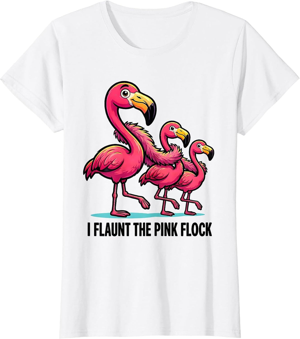 I Flaunt The Pink Flock Cartoon Flamingo Humor Family T-Shirt - White