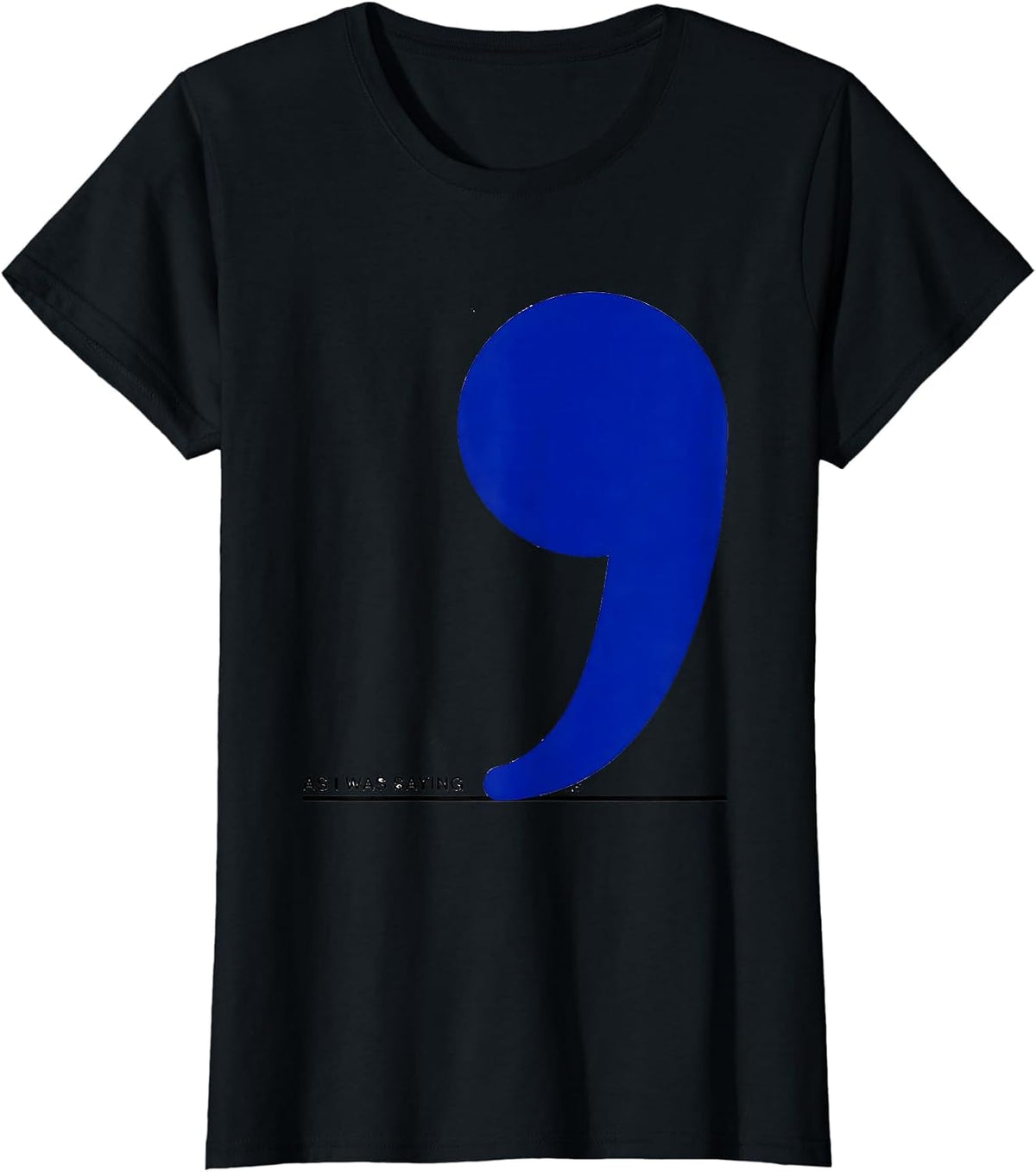Women's As I Was Saying Funny Grammar Police Punctuation Humor T-Shirt - Black