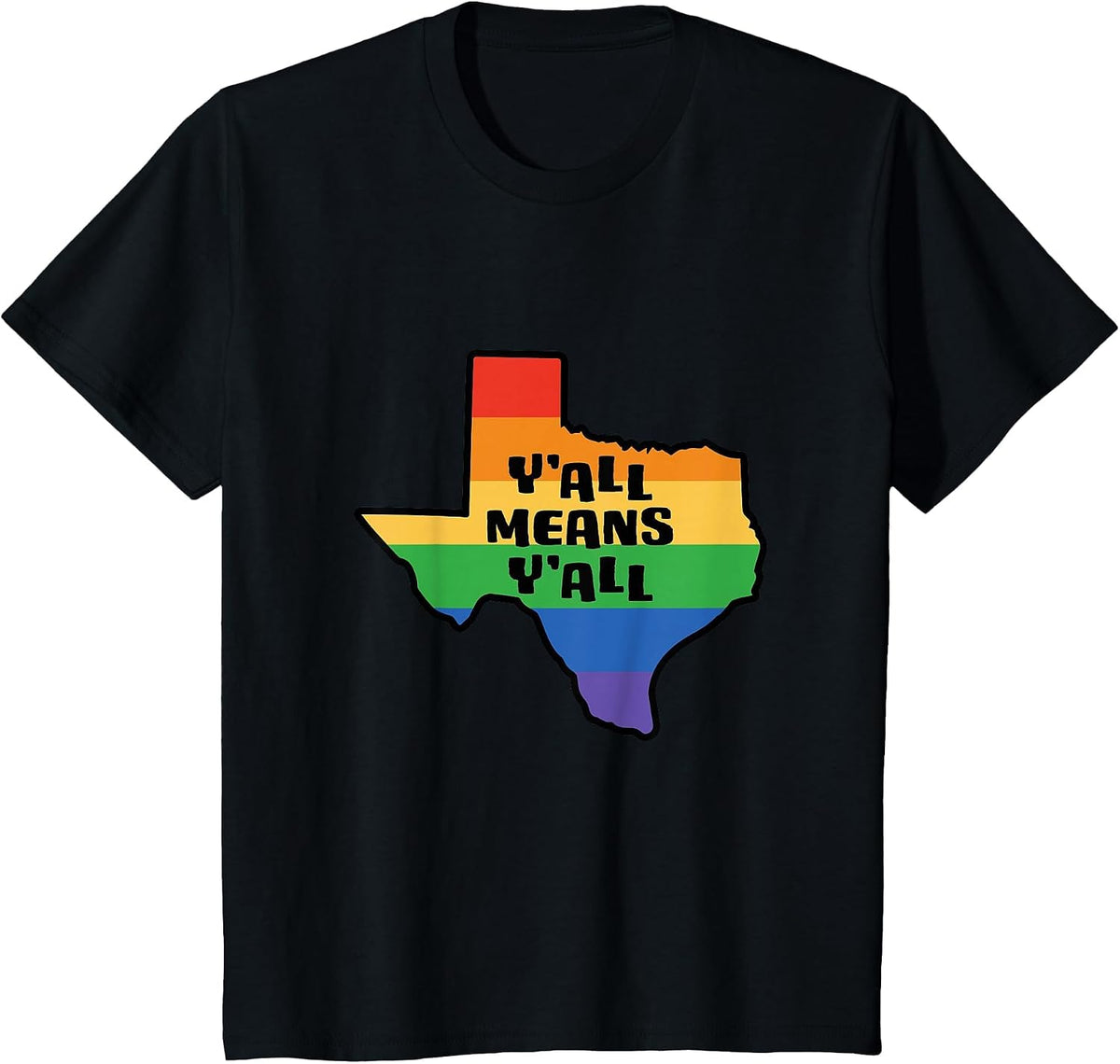 Y'all Means Y'all Inclusive Texas LGBTQ Pride Flag T-Shirt - Black