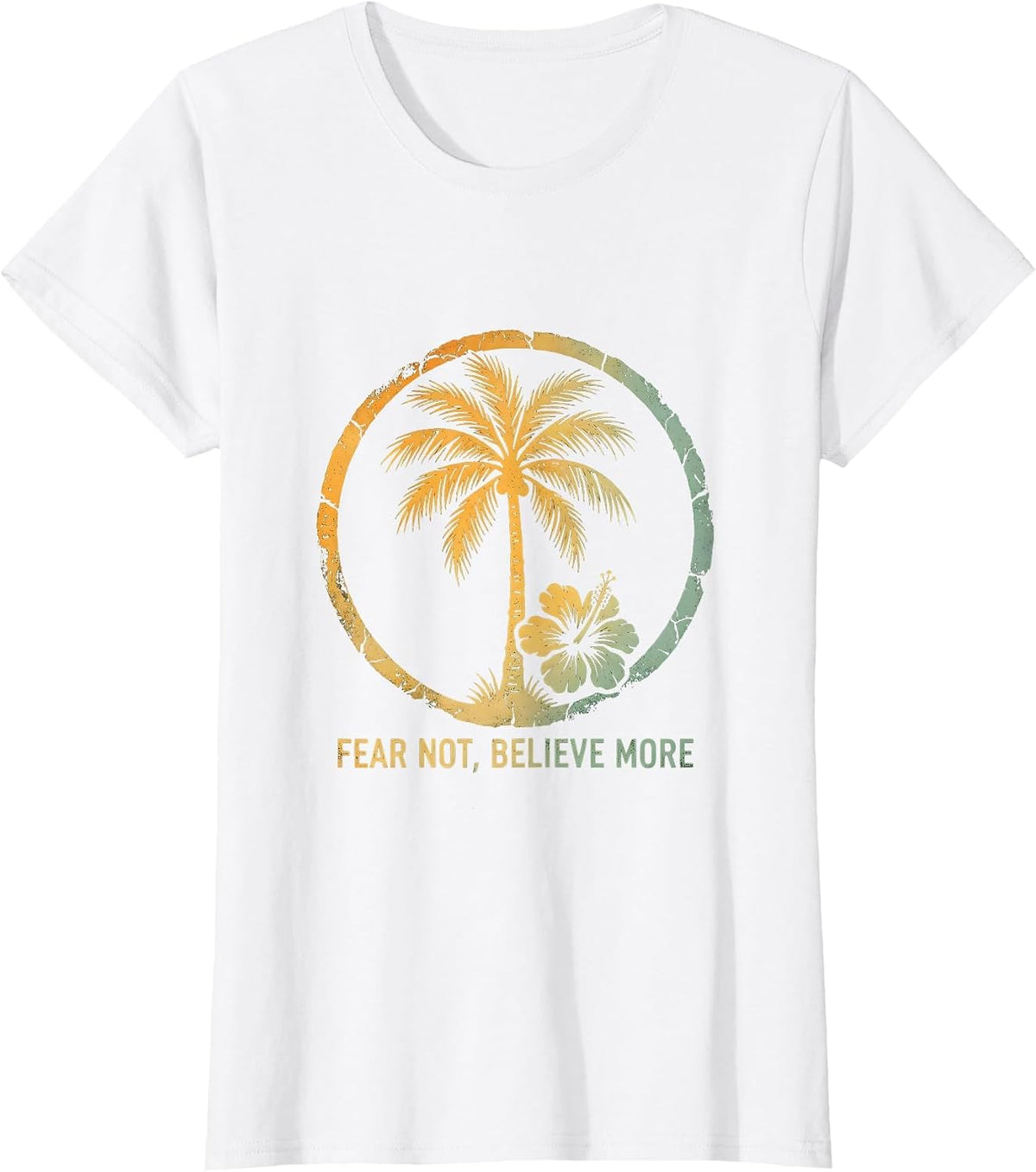 Women's Fear Not Believe More Faith Over Fear Design T-Shirt - White