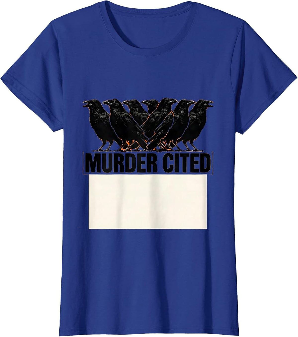 Women's Murder Cited Dark Humor Crow Raven Bird Lover Pun T-Shirt - Royal Blue