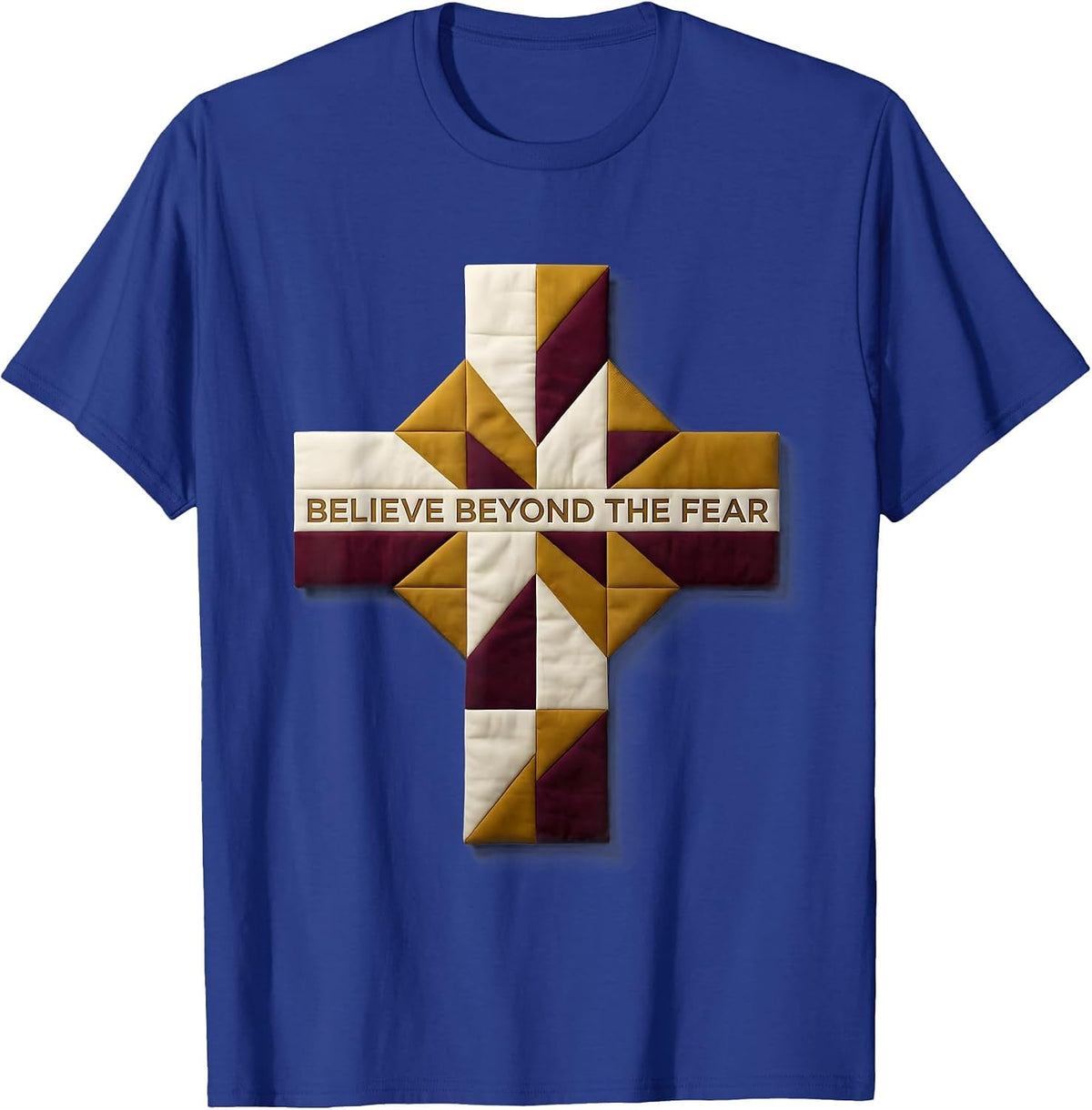 Believe Beyond The Fear Faith Over Fear Design T-Shirt - Royal Blue