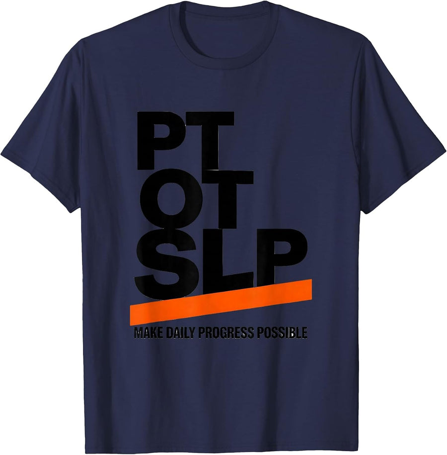 PT / OT / SLP Make Daily Progress Possible Rehab Team T-Shirt - Navy Blue