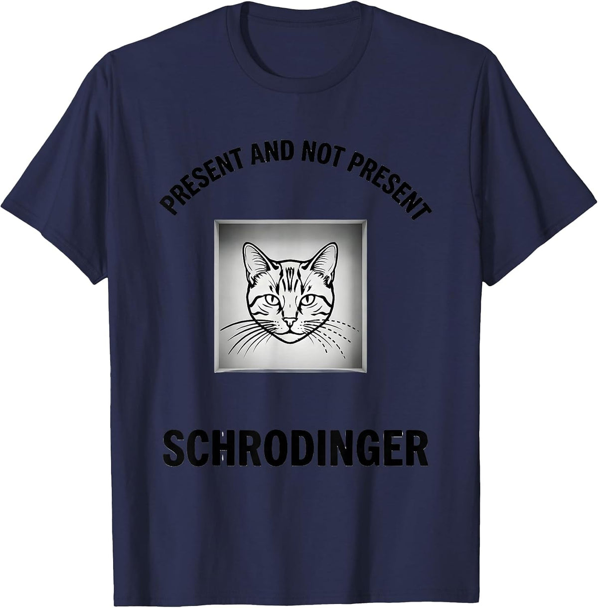 Men's Present And Not Present, Schrödinger Funny Quantum Physics T-Shirt - Navy Blue