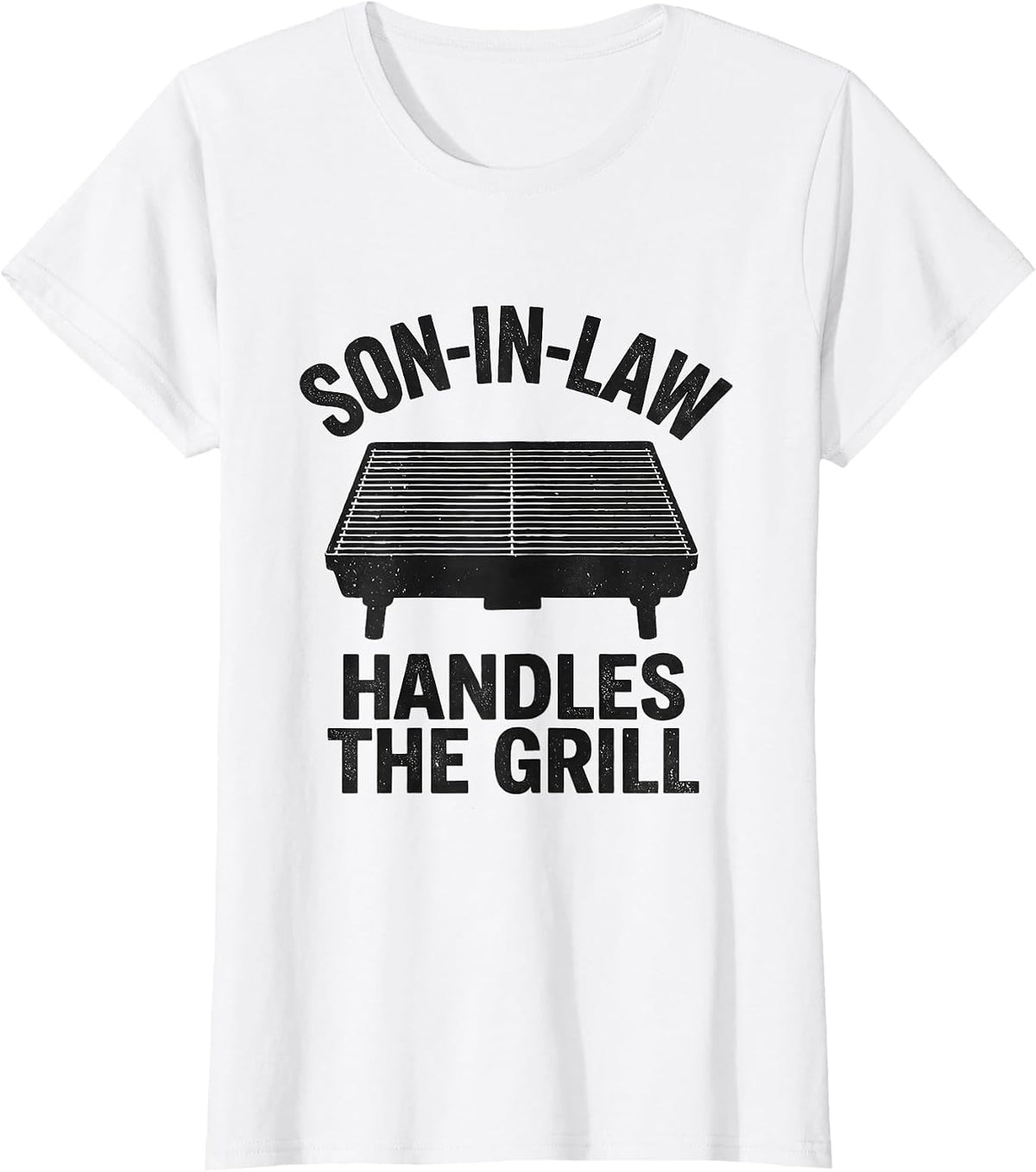 Women's Son-In-Law Handles The Grill Funny Family Role Gift T-Shirt - White