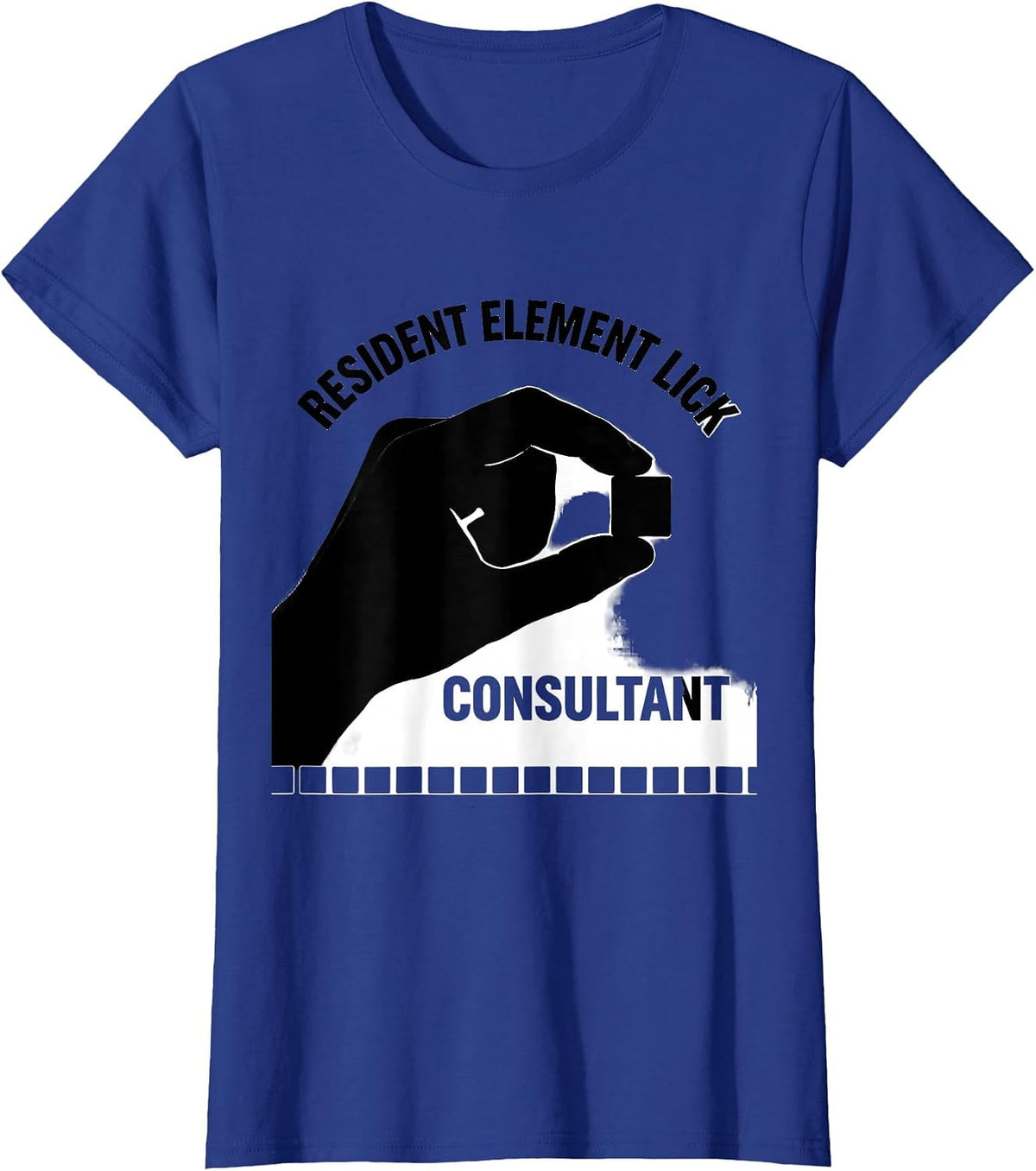 Women's Resident Element Lick Consultant Funny Science Teacher Gift T-Shirt - Royal Blue