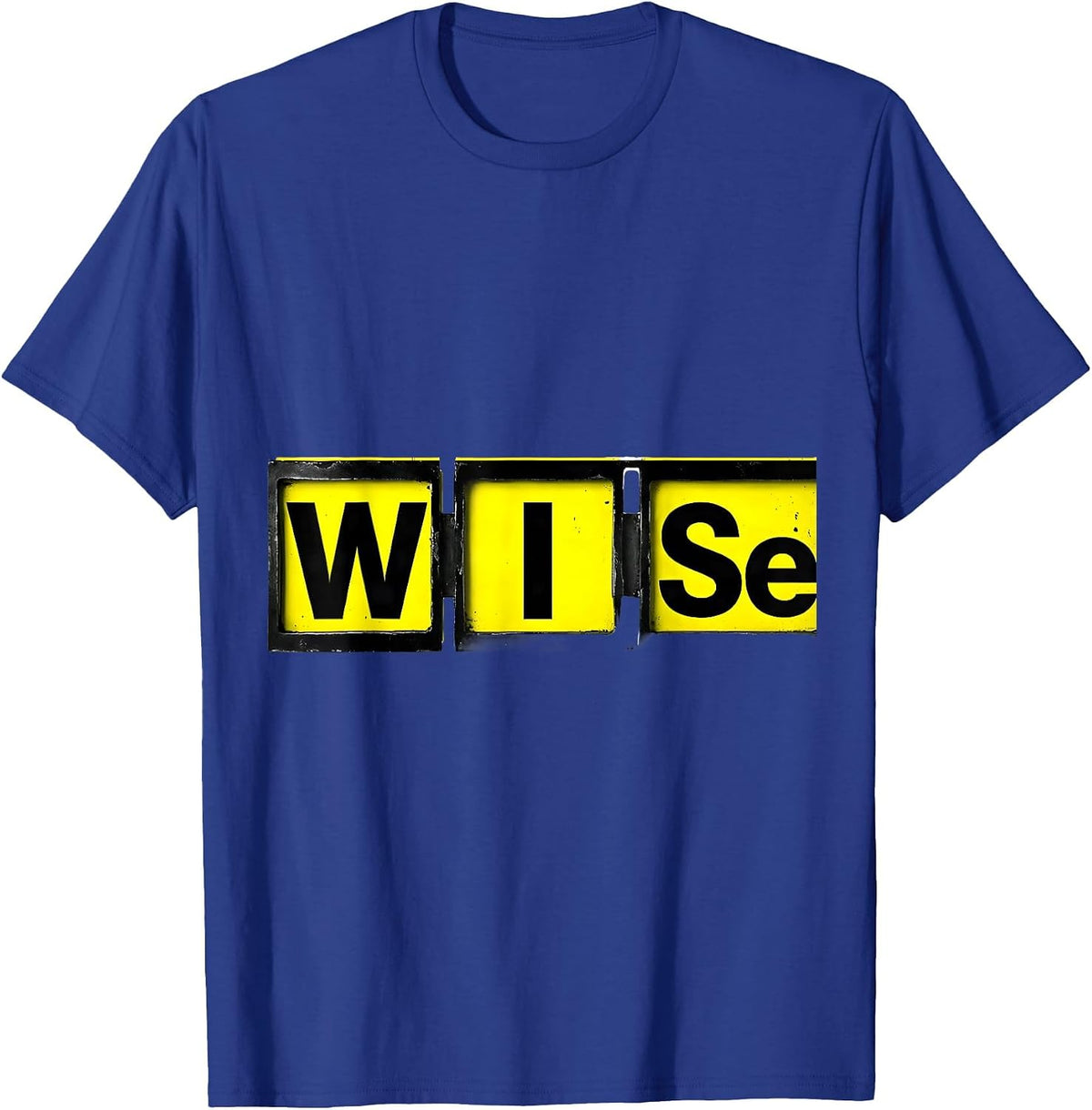 W-I-Se Funny Chemistry Nerd Humor Science Enthusiast Gift T-Shirt - Royal Blue