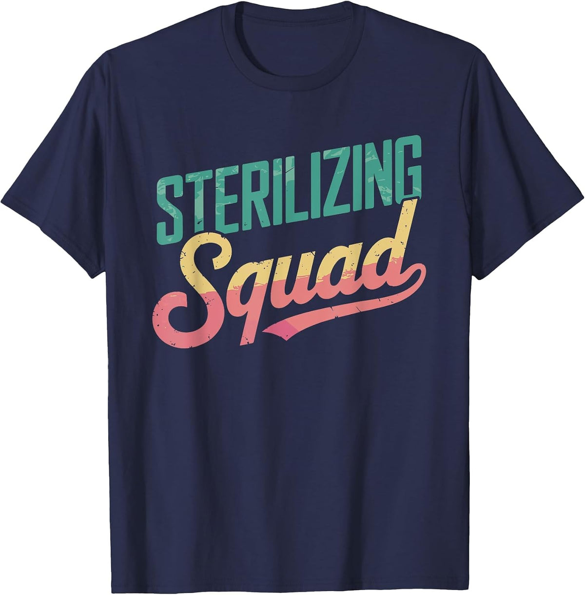 Sterilizing Squad, Sterile Processing Crew T-Shirt - Navy Blue