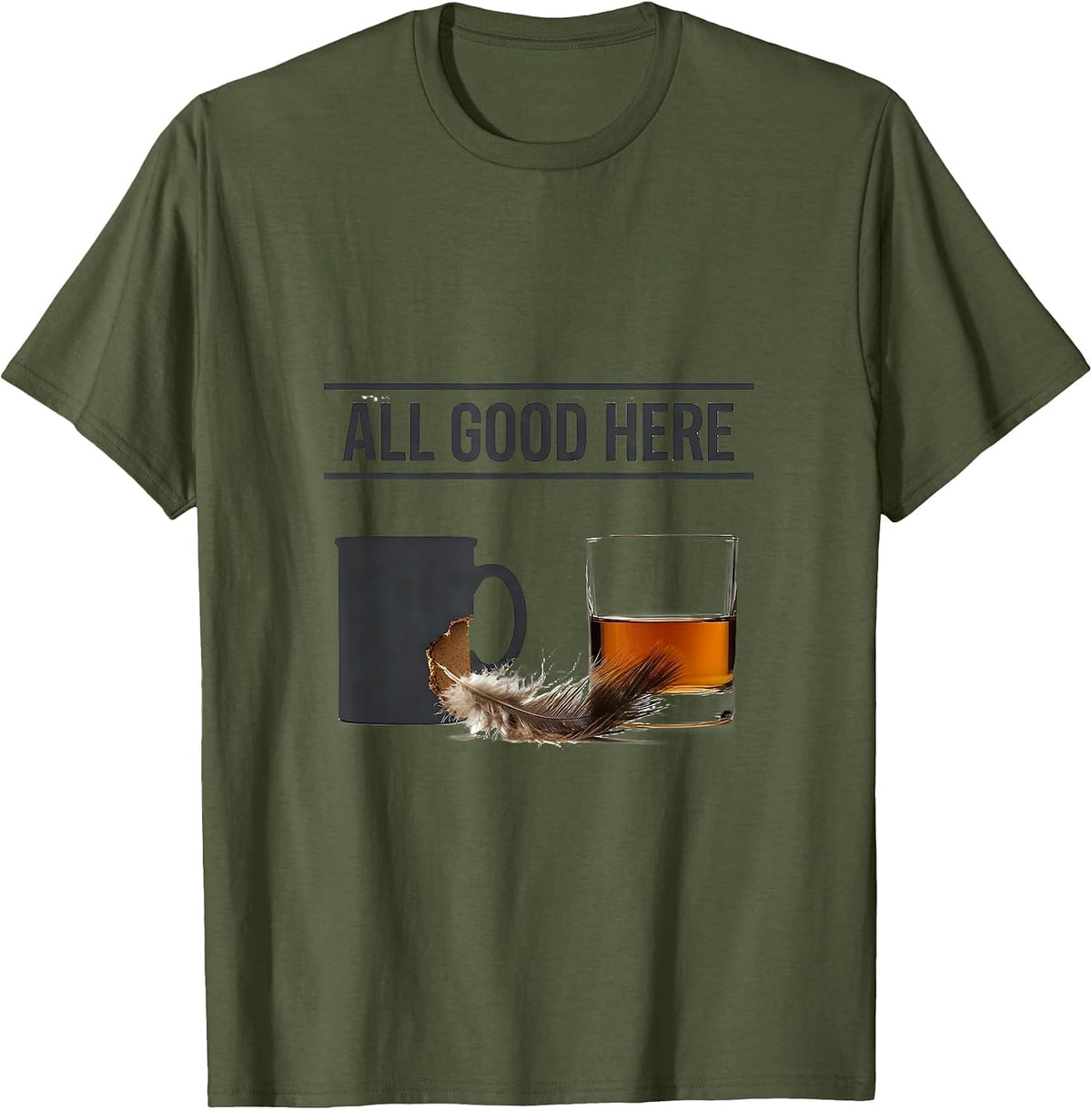 Men's All Good Here Funny Dog Owner Coffee Lover Humor T-Shirt - Olive Green