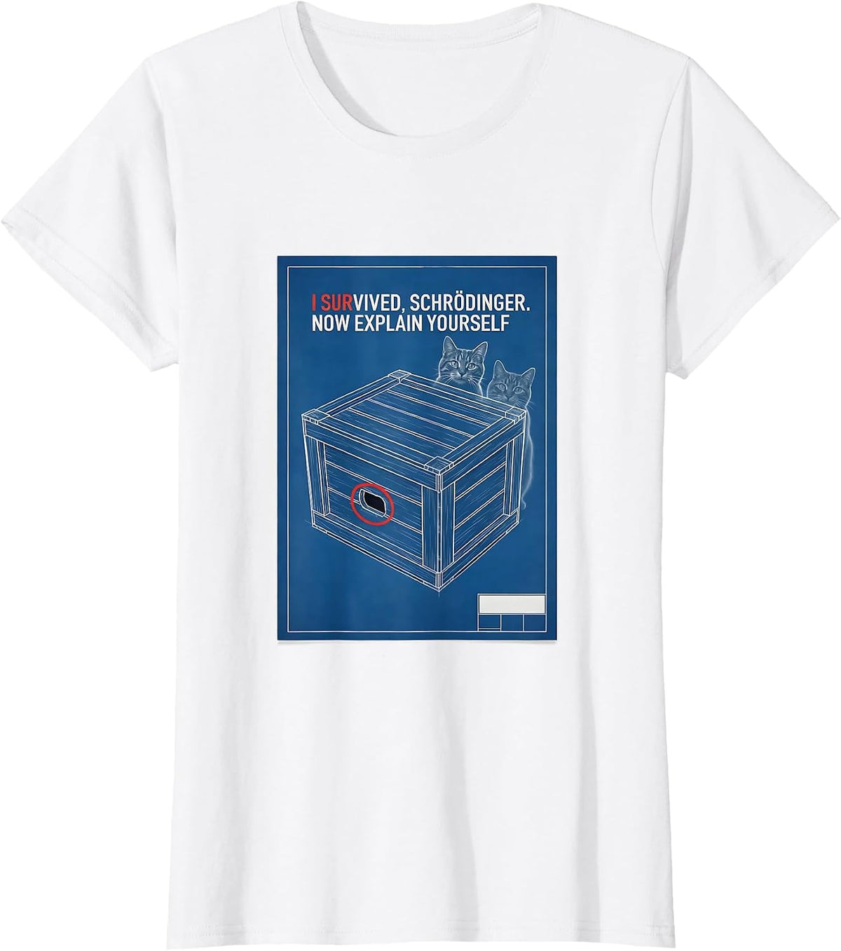 Women's I Survived, Schrödinger. Now Explain Yourself Physics T-Shirt - White
