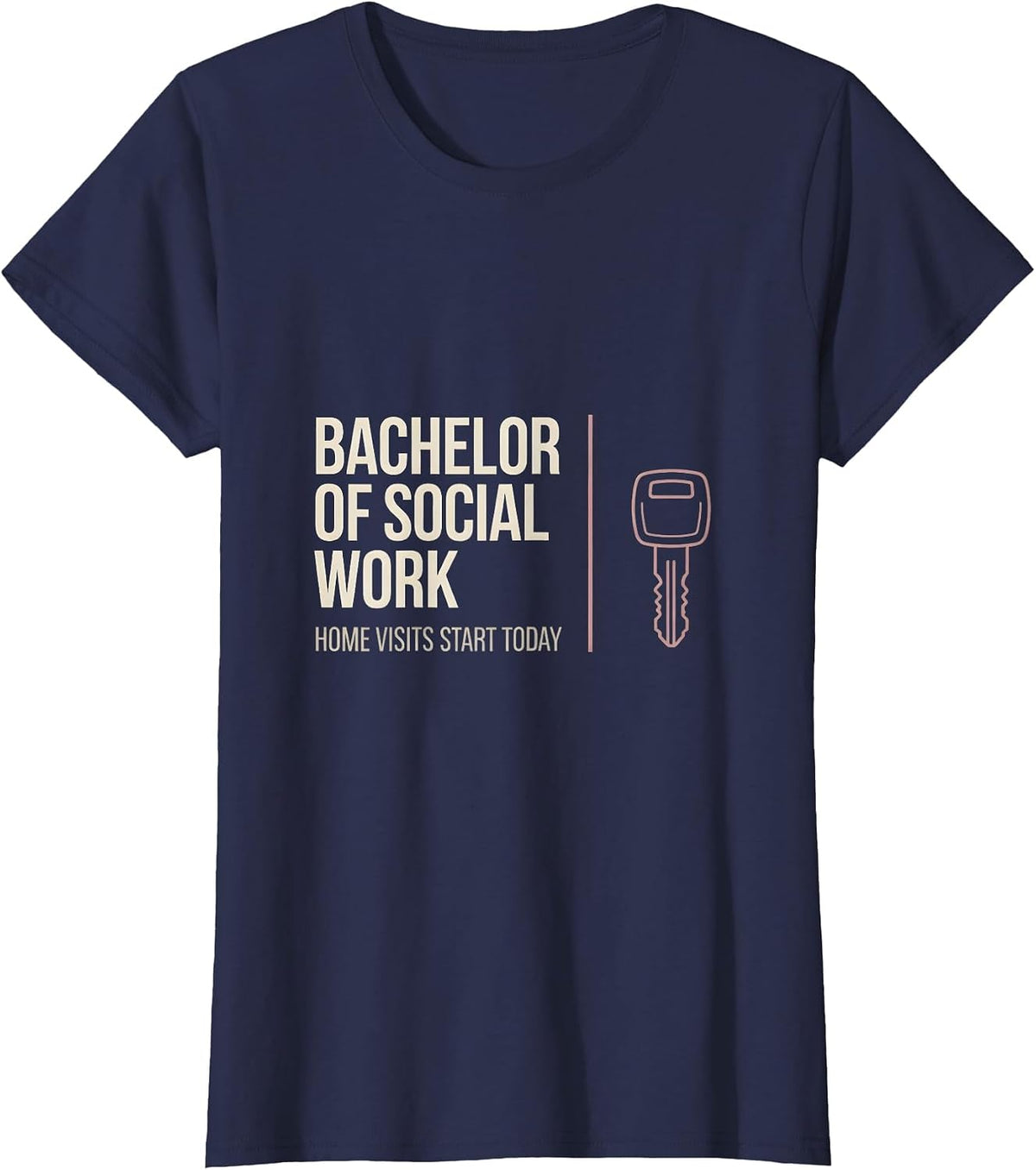 Women's Bachelor Of Social Work, Home Visits Start Today Funny T-Shirt - Navy Blue