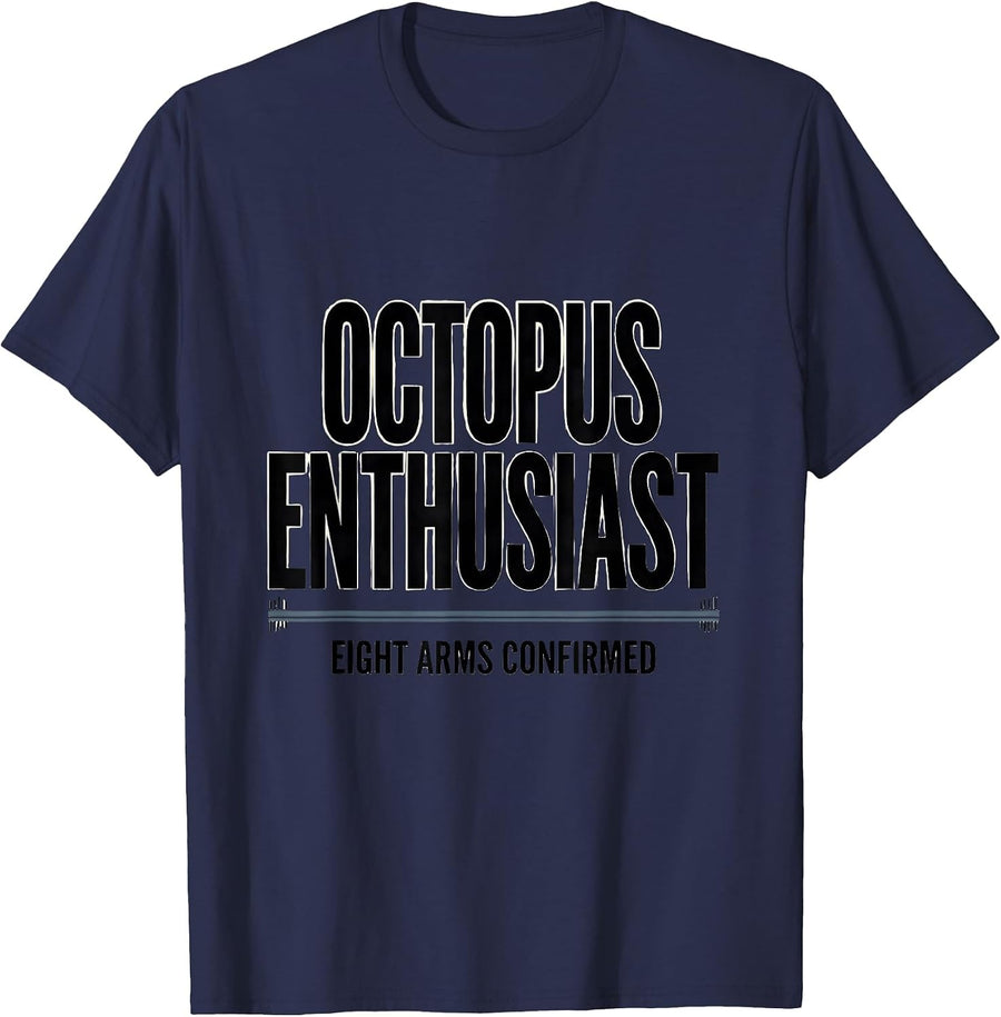 Octopus Enthusiast Eight Arms Confirmed Funny T-Shirt - Navy Blue