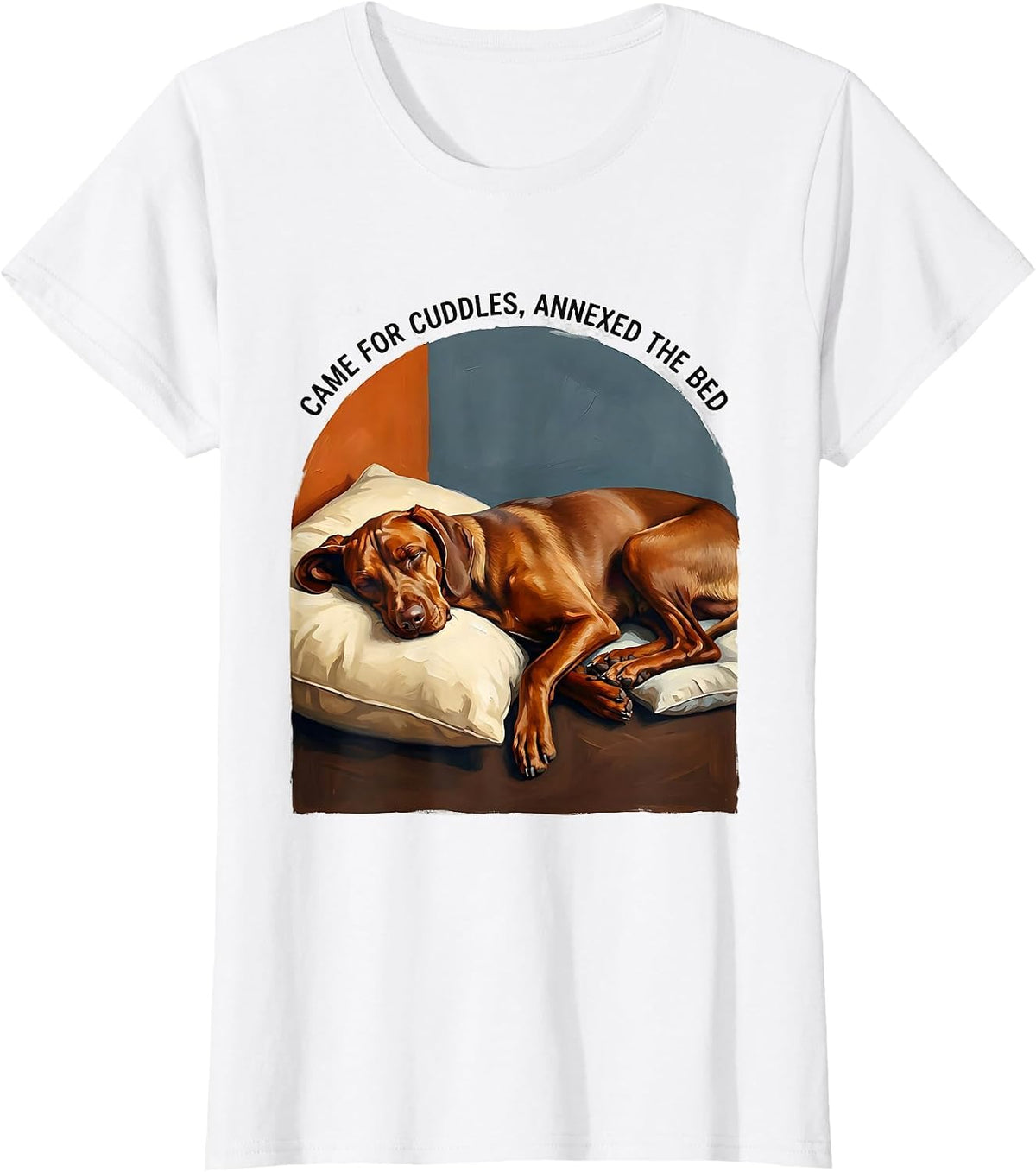 Women's Came For Cuddles, Annexed The Bed Funny Vizsla Dog Lover T-Shirt - White