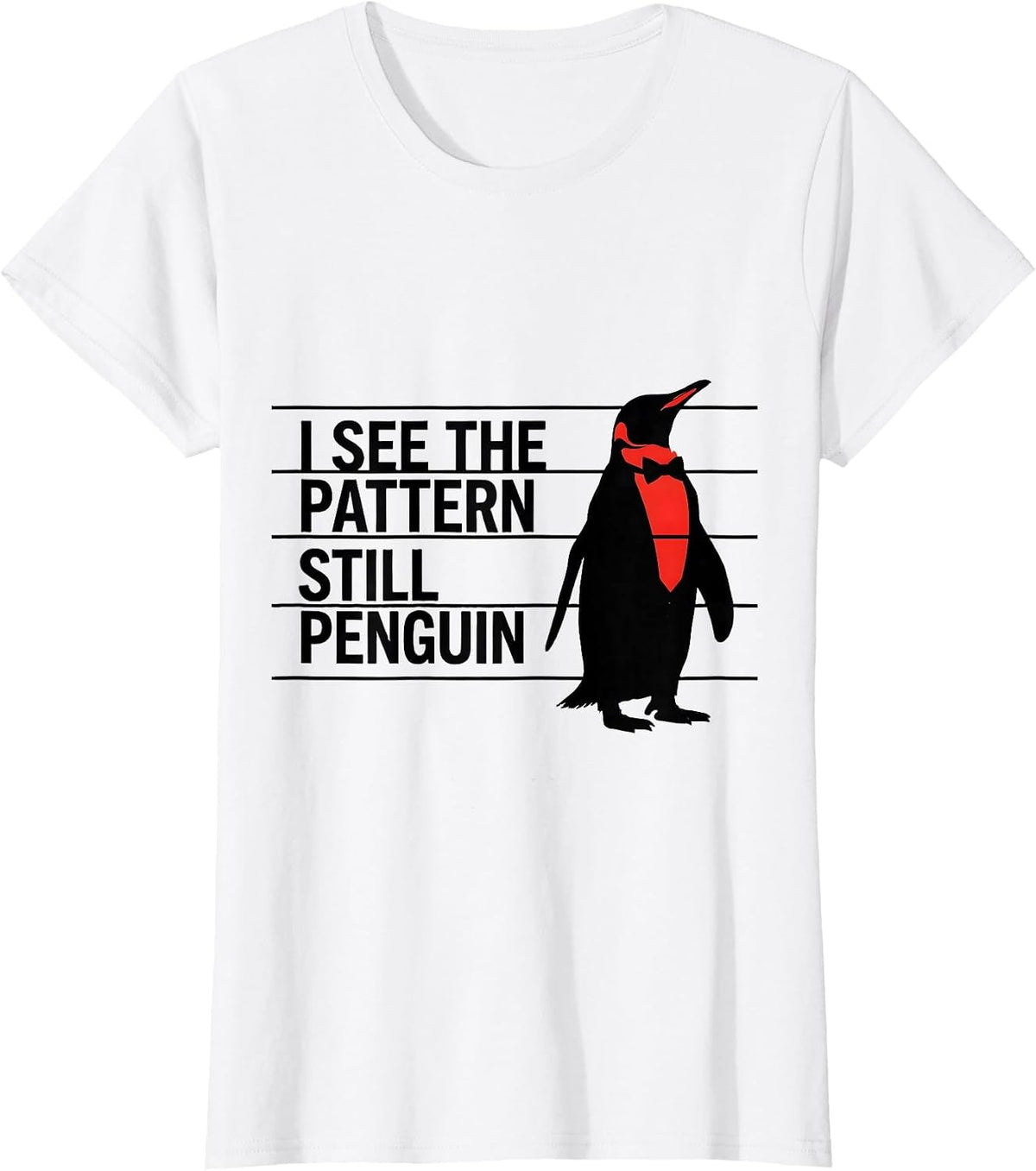 I See The Pattern Still Penguin Funny Penguin Lover Animal T-Shirt - White