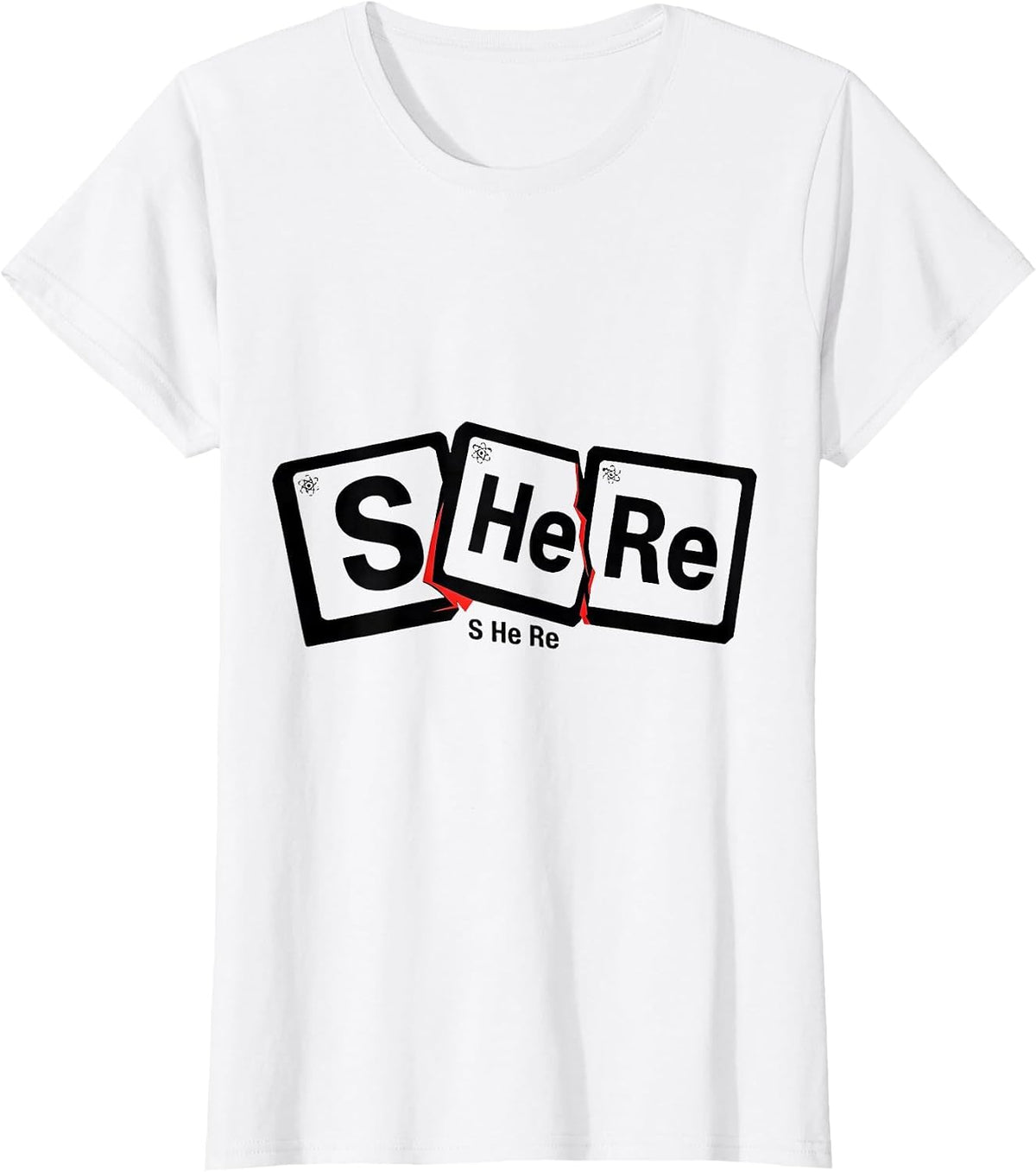 S He Re New Wave Typography Funny Periodic Table Chemistry T-Shirt - White