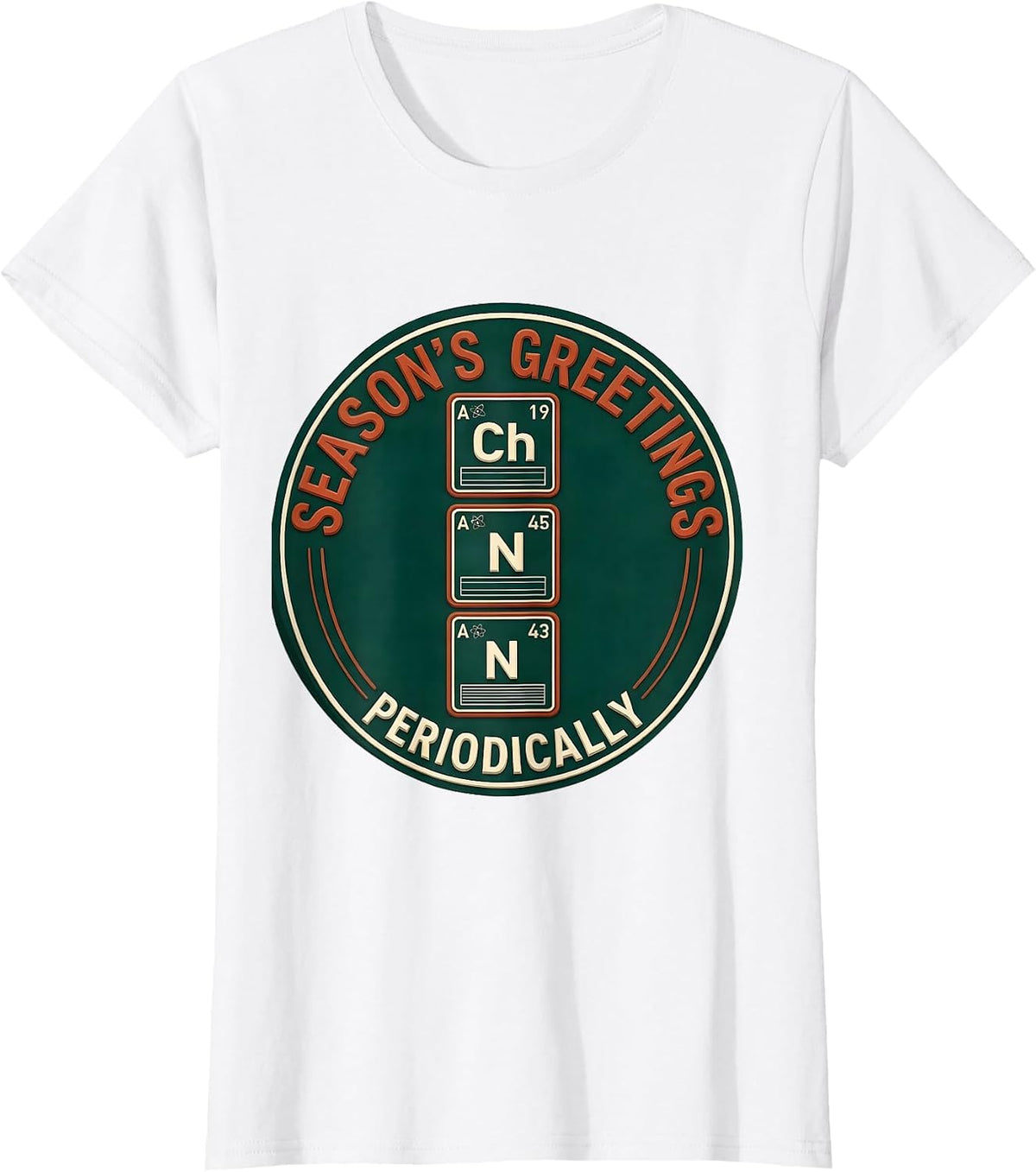 Season's Greetings Periodically Funny Science Chemistry Nerd T-Shirt - White