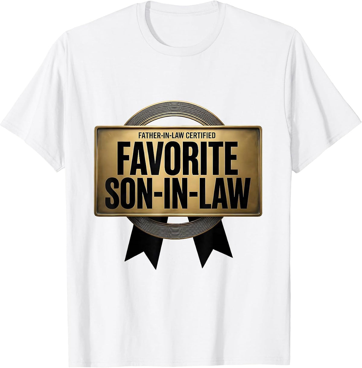 Men's Father-In-Law Certified: Favorite Son-in-Law Funny T-Shirt - White