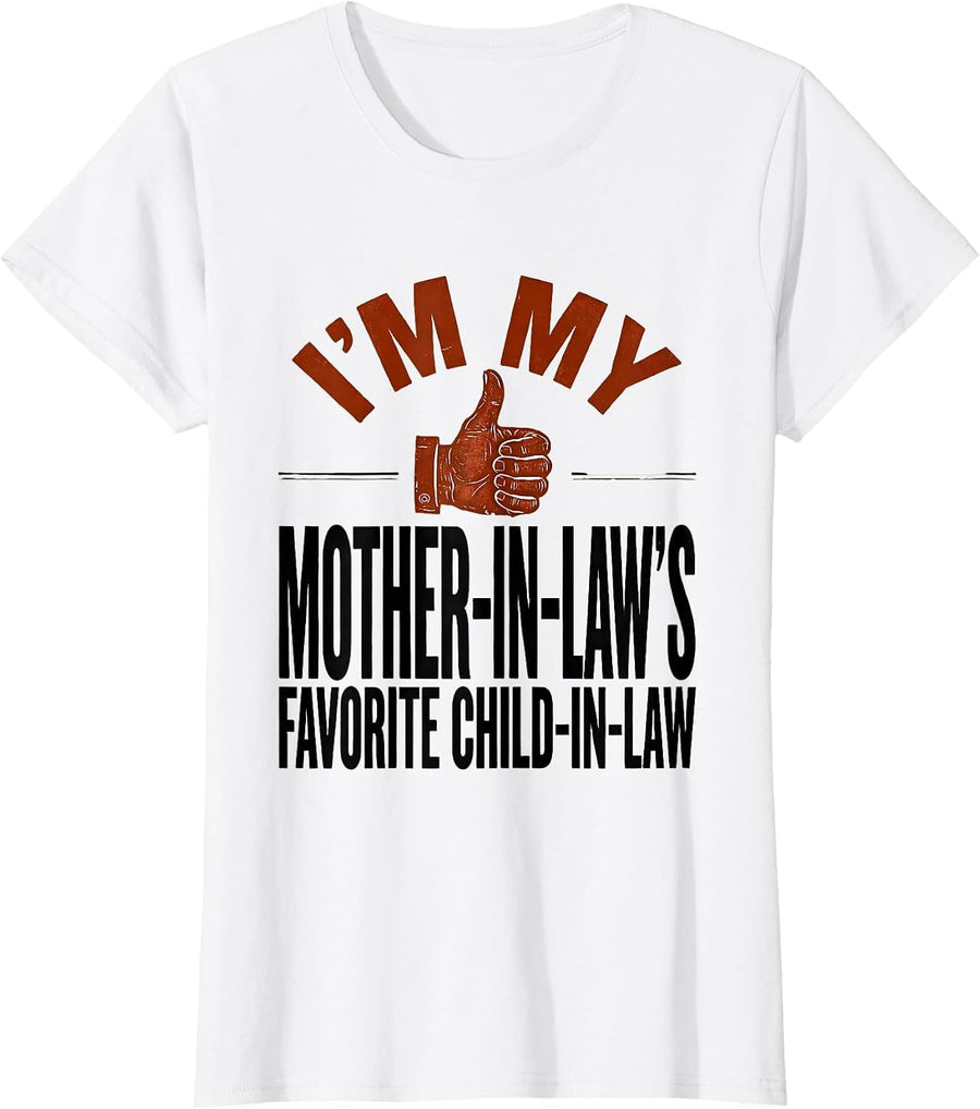 Women's I'm My Mother-In-Law's Favorite Child-In-Law Funny T-Shirt - White