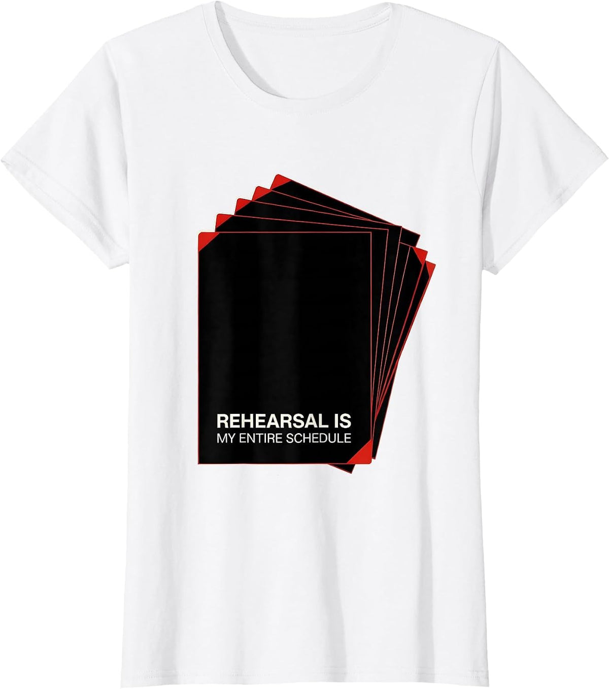 Rehearsal Is My Entire Schedule Funny Theatre Kid Musical T-Shirt - White