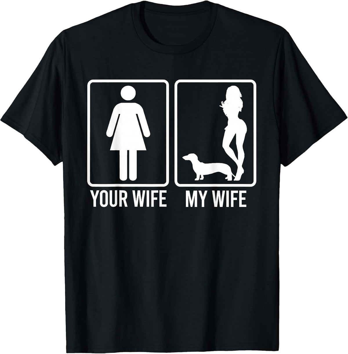 Your Wife My Wife Shirt for Husband, Dachshund Dog Dad T-Shirt - Black