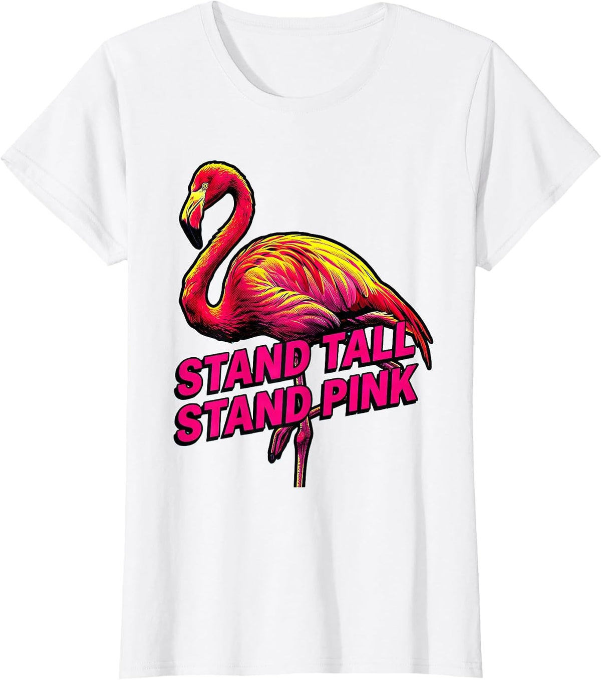 Stand Tall Stand Pink Flamingo Graphic Design T-Shirt - White
