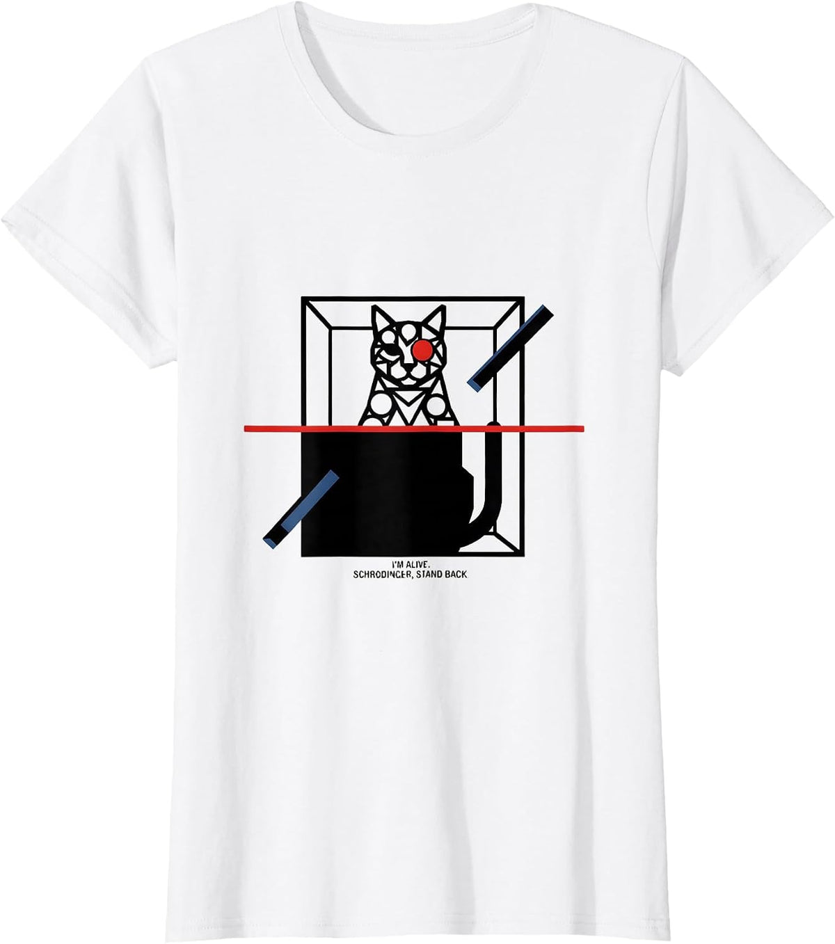 Women's I'm Alive Schrödinger Stand Back Quantum Physics Humor T-Shirt - White