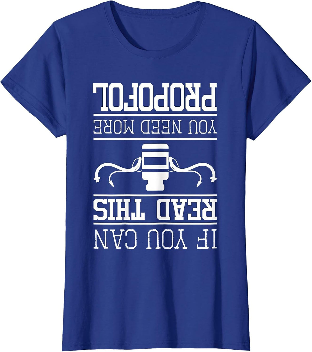 You Need More Propofol - Nurse Anesthetist Anesthesia T-Shirt - Royal Blue