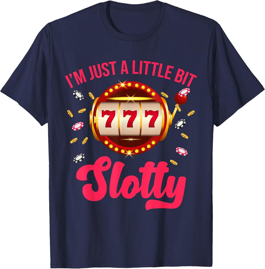 I'm Just A Little Bit SLotty Slot Machine Gambling Casino T-Shirt - Navy Blue
