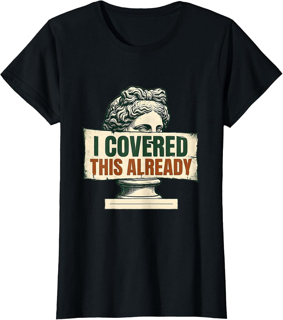 I Covered This Already Vintage Funny History Teacher T-Shirt - Black