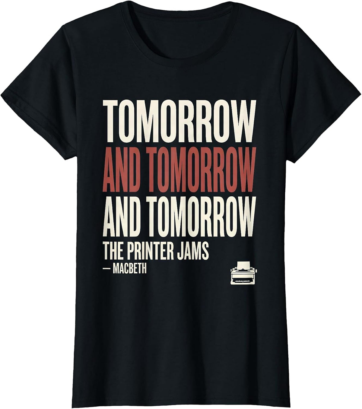 Tomorrow And Tomorrow Printer Jams Shakespeare Literary T-Shirt - Black