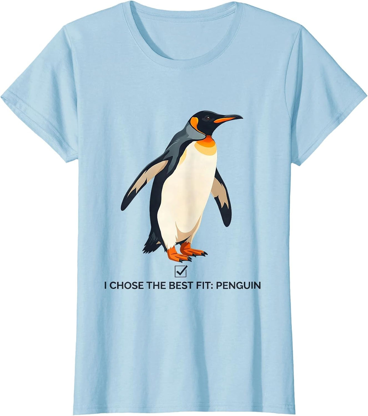 I Chose The Best Fit Penguin Funny Penguin Lover Animal T-Shirt - Baby Blue