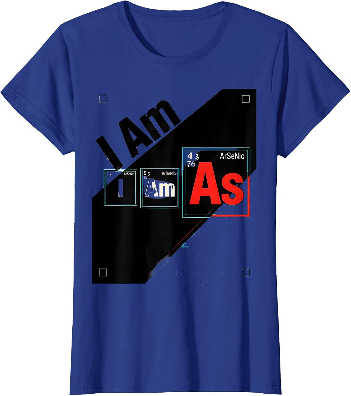 Women's I Am ArSeNiC Nerdy Chemistry Pun Science Humor T-Shirt - Royal Blue