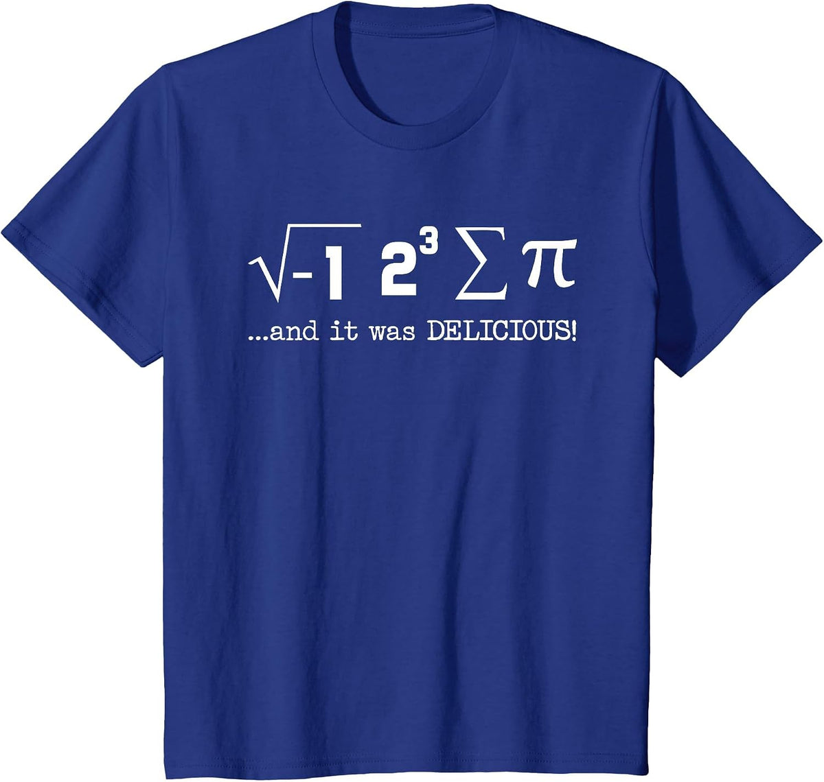I Ate Some Pi and It was Delicious Funny Nerdy Math T T-Shirt - Royal Blue
