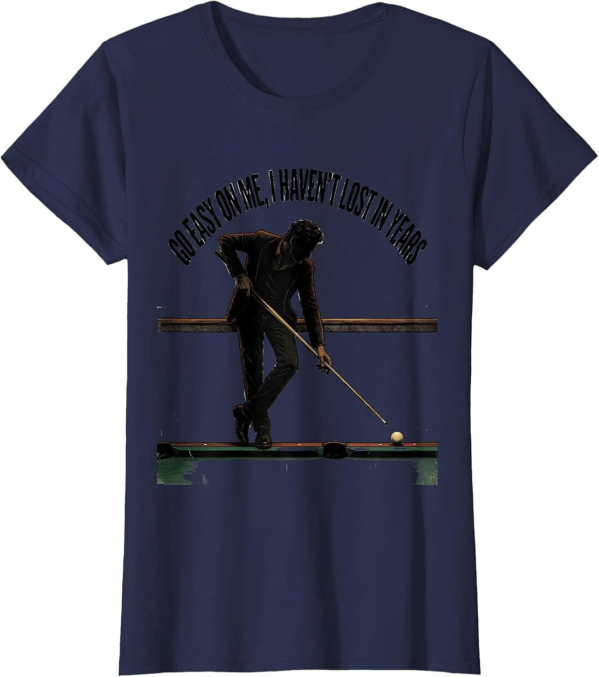 Women's Go Easy On Me I Haven't Lost In Years Vintage Billiards T-Shirt - Navy Blue