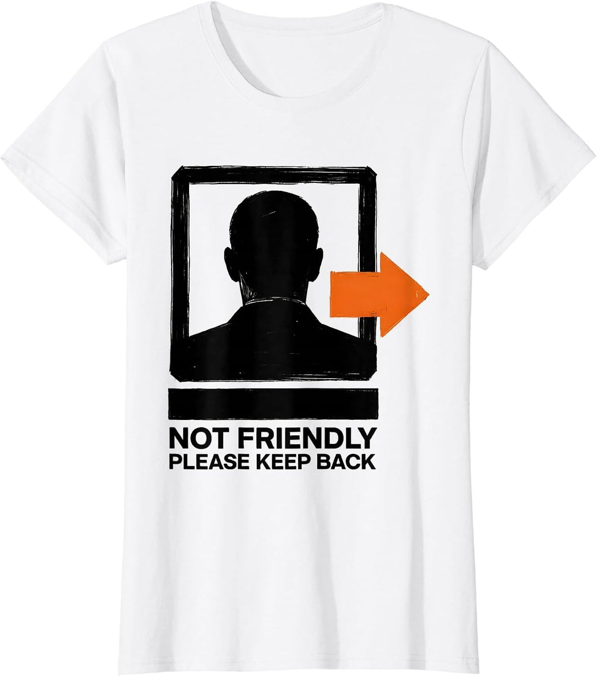 Women's Not Friendly Please Keep Back Sarcastic Introvert Humor T-Shirt - White