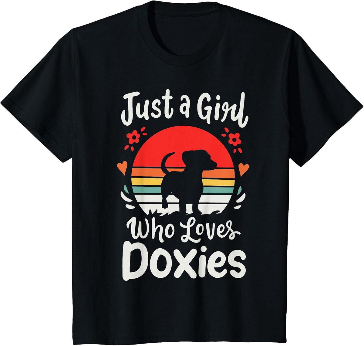 Dachshund Doxie Just a Girl Who Loves Doxies T-Shirt - Black