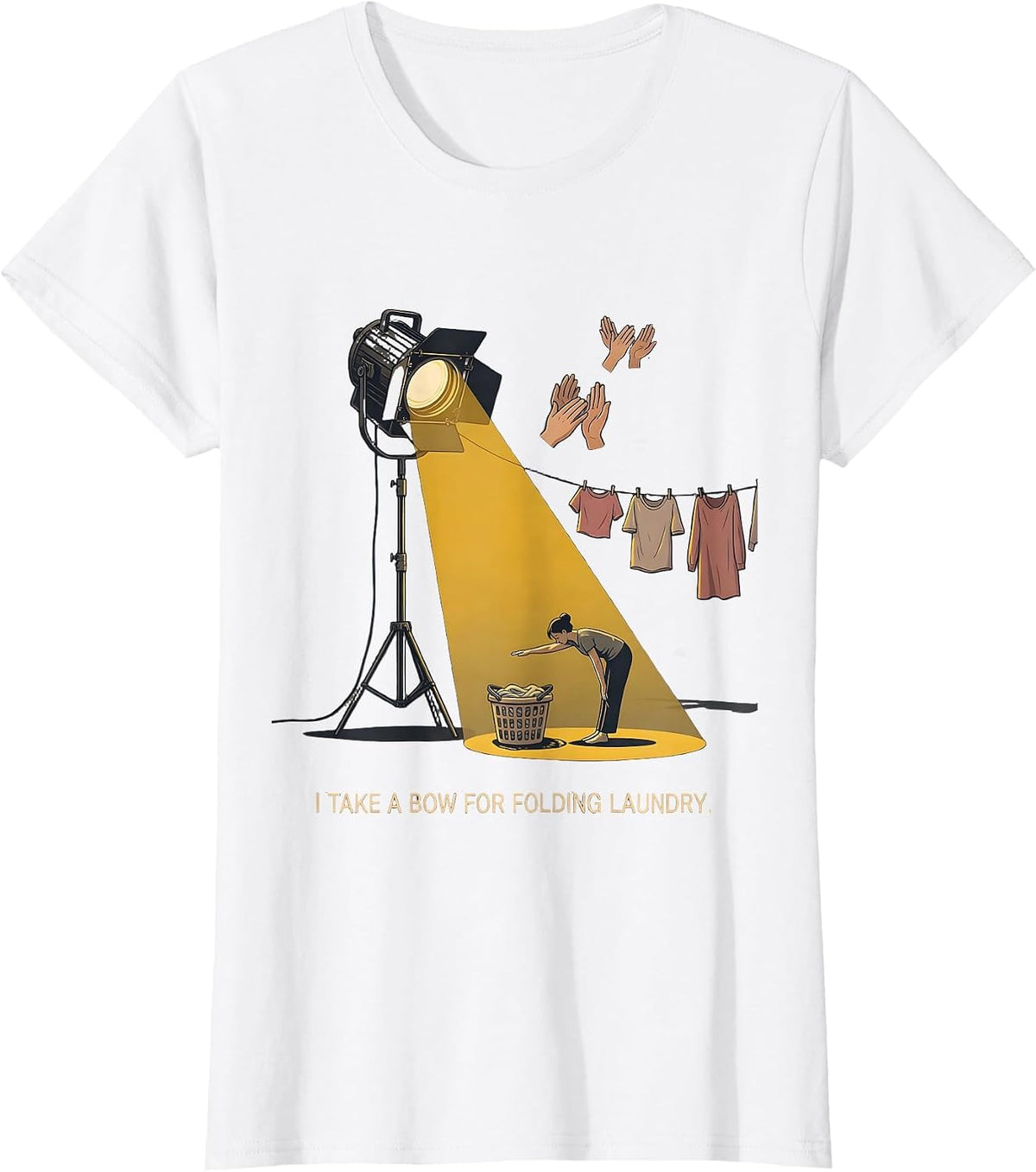 Women's I Take A Bow For Folding Laundry Funny Theatre Kid Musical T-Shirt - White