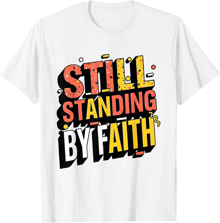 Men's Still Standing By Faith Over Fear Graphic Design T-Shirt - White