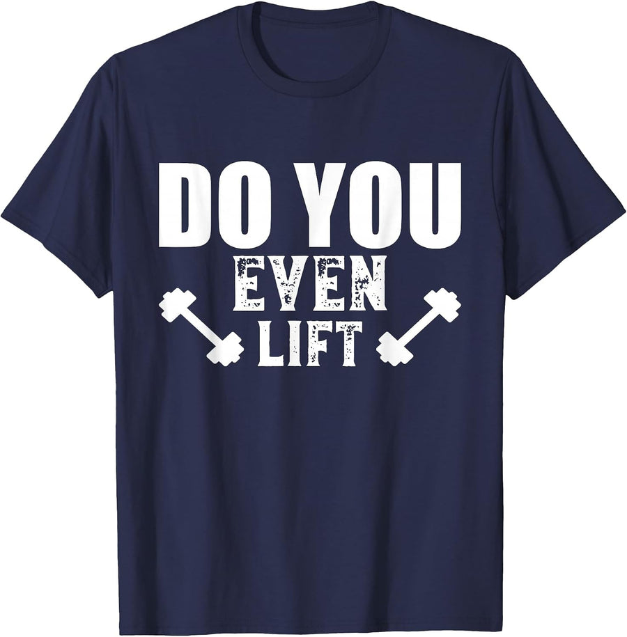 Weightlifting Do You Even Lift Workout & Gym Weightlifter T-Shirt - Navy Blue