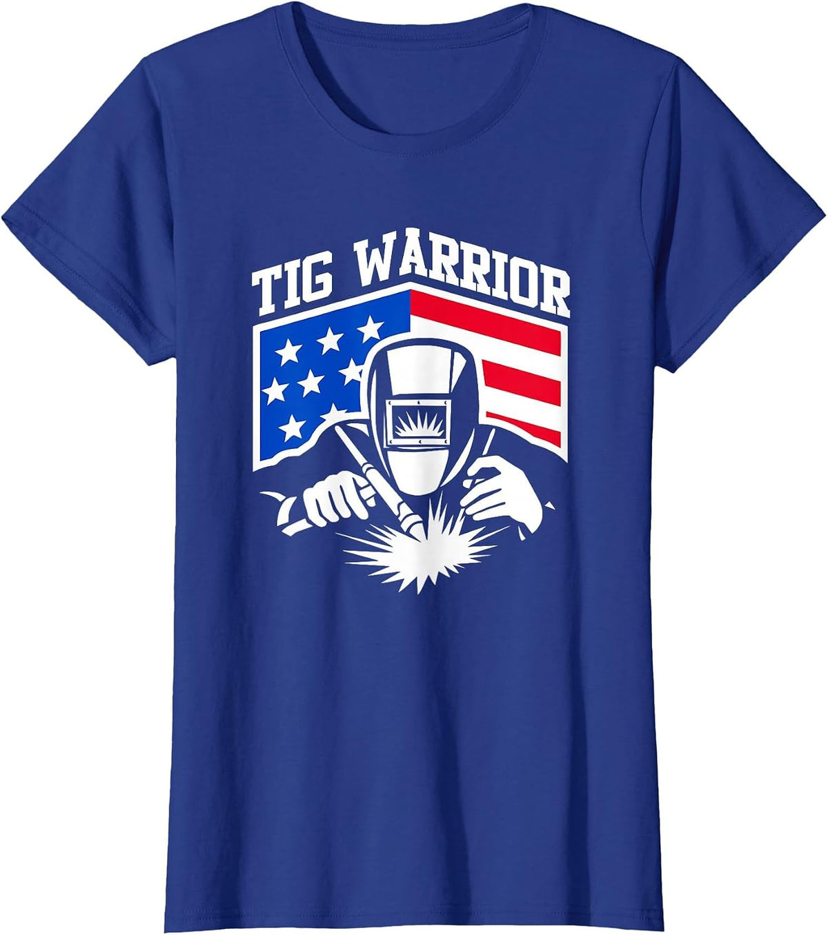 Tig Welding Warrior USA Flag Fabricator Pipefitter Metalwork T-Shirt - Royal Blue
