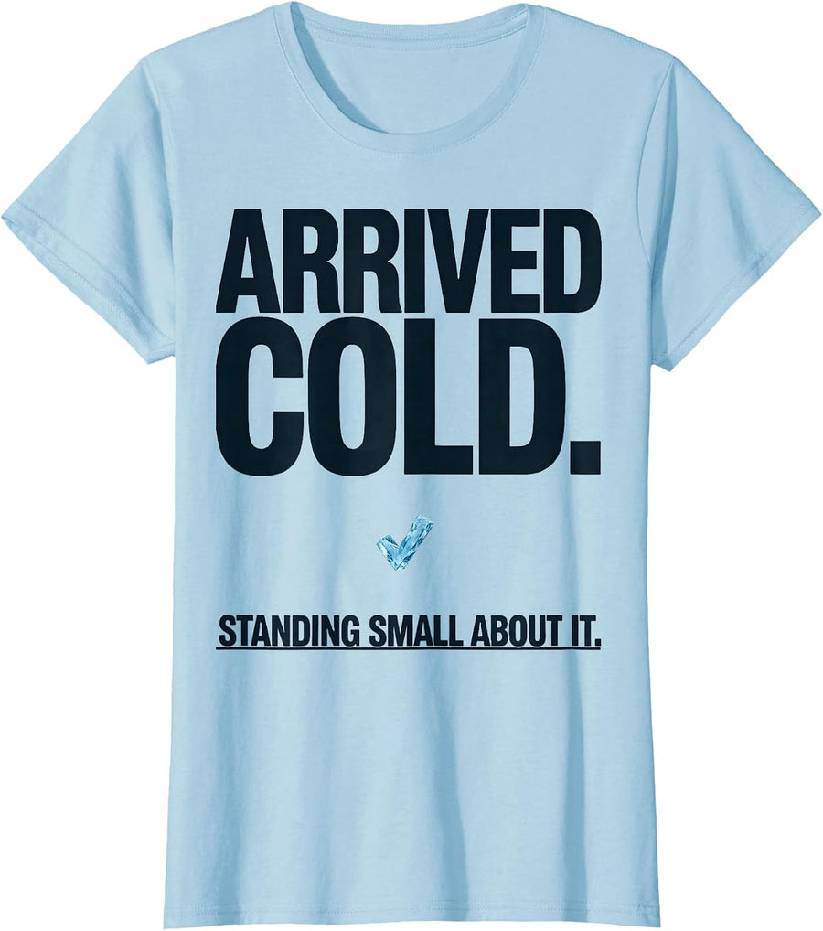 Women's Arrived Cold Standing Small About It Funny Penguin Lover T-Shirt - Baby Blue