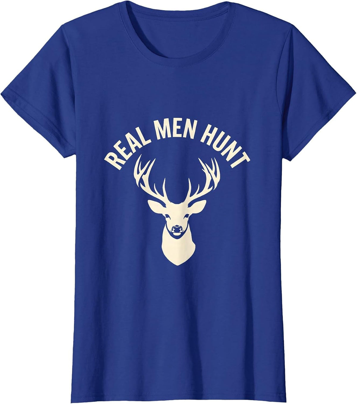 Women's Real Men Hunt Bold Hunting Graphic Design T-Shirt - Royal Blue