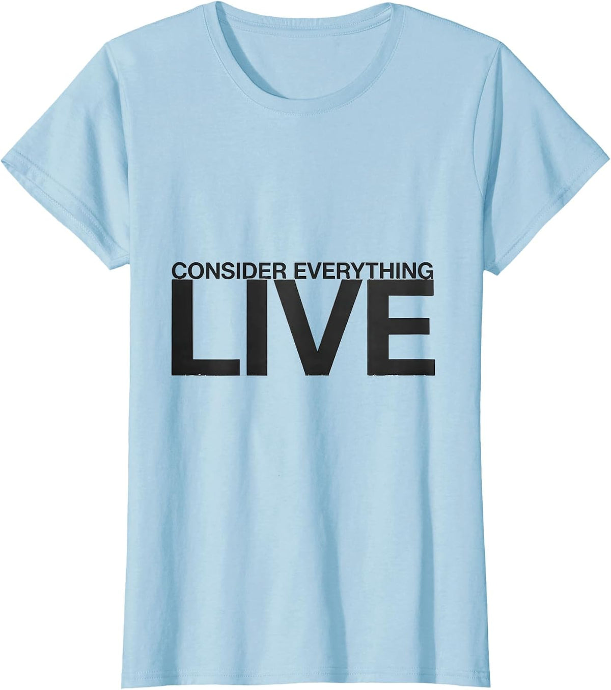 Consider Everything Live Funny Electrician Lineman Engineer T-Shirt - Baby Blue