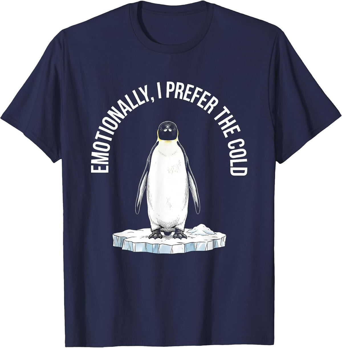 Emotionally I Prefer The Cold Funny Penguin Lover Deadpan T-Shirt - Navy Blue