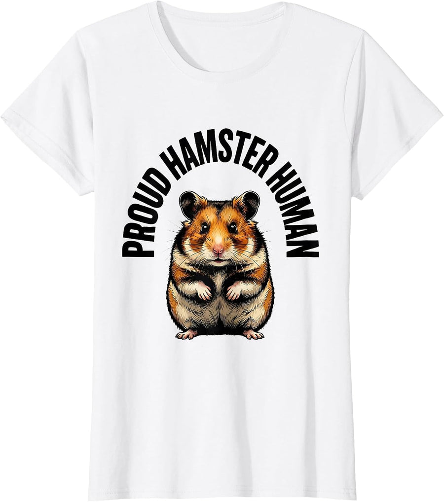 Women's Proud Hamster Human Funny Hamster Lover Gift for Girls T-Shirt - White