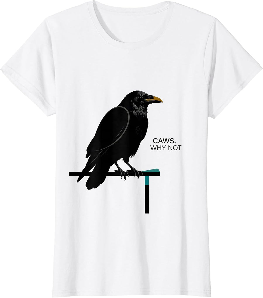 Women's Caws Why Not Midcentury Modern Crow Lover Humor T-Shirt - White