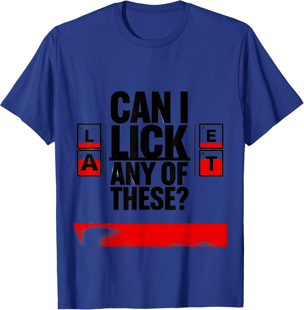 Can I Lick Any Of These Funny Periodic Table Science Teacher T-Shirt - Royal Blue
