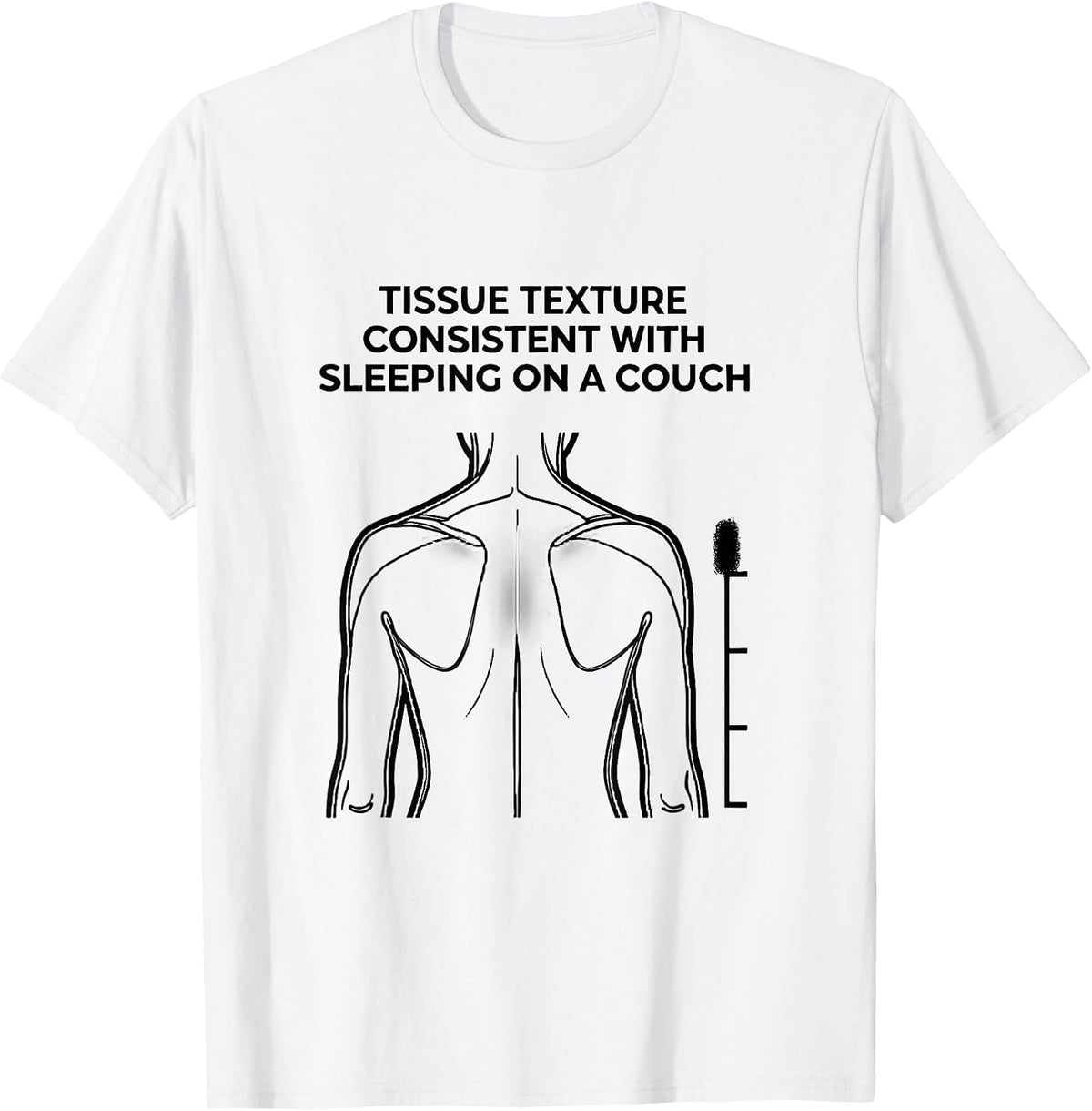 Men's Tissue Texture Consistent With Sleeping On A Couch Funny T-Shirt - White