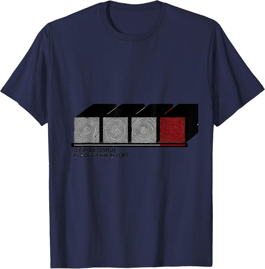 A Grain Match Is Worth The Effort Funny Woodworker Carpenter T-Shirt - Navy Blue